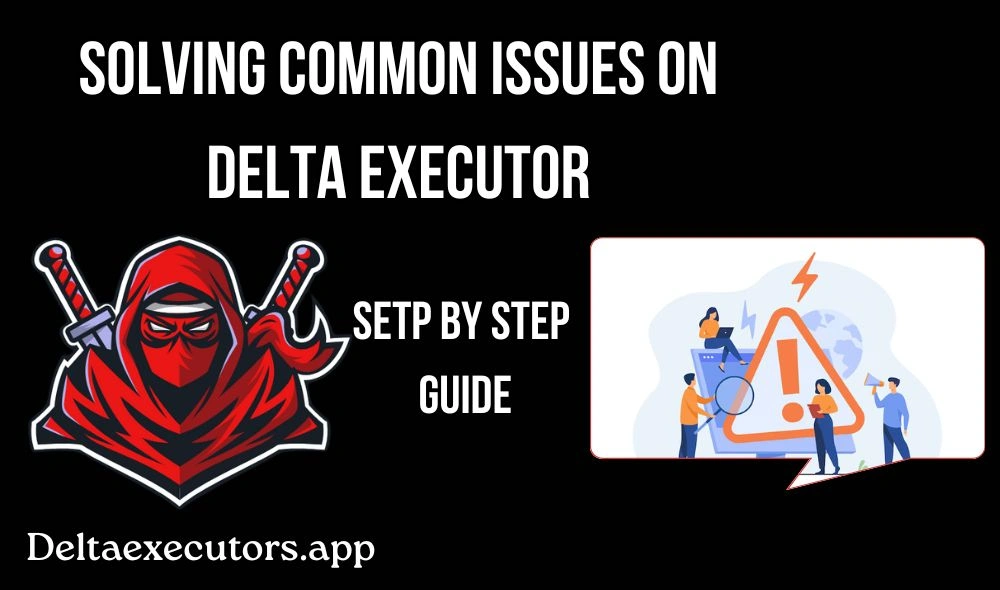 Solving Common Issues on Delta Executor