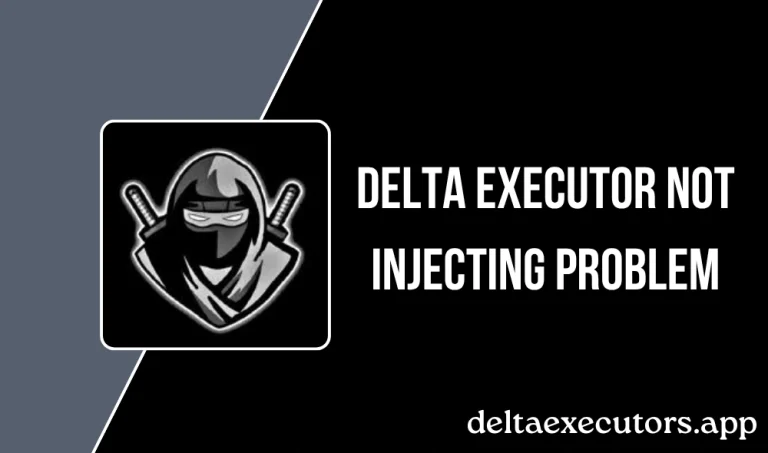 Delta Executor Not Injecting Problem